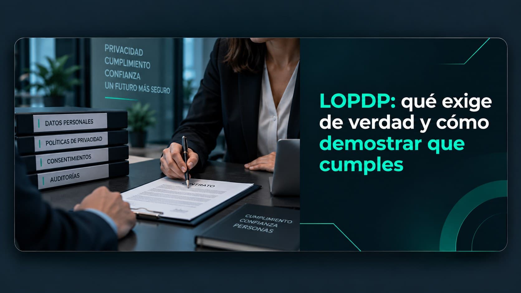 LOPDP: qué exige de verdad y cómo demostrar que cumples